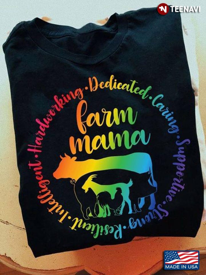 Farm Mama Dedicated Caring Supportive Strong Resilient Intelligent Hardworking For Mother's DayShirt