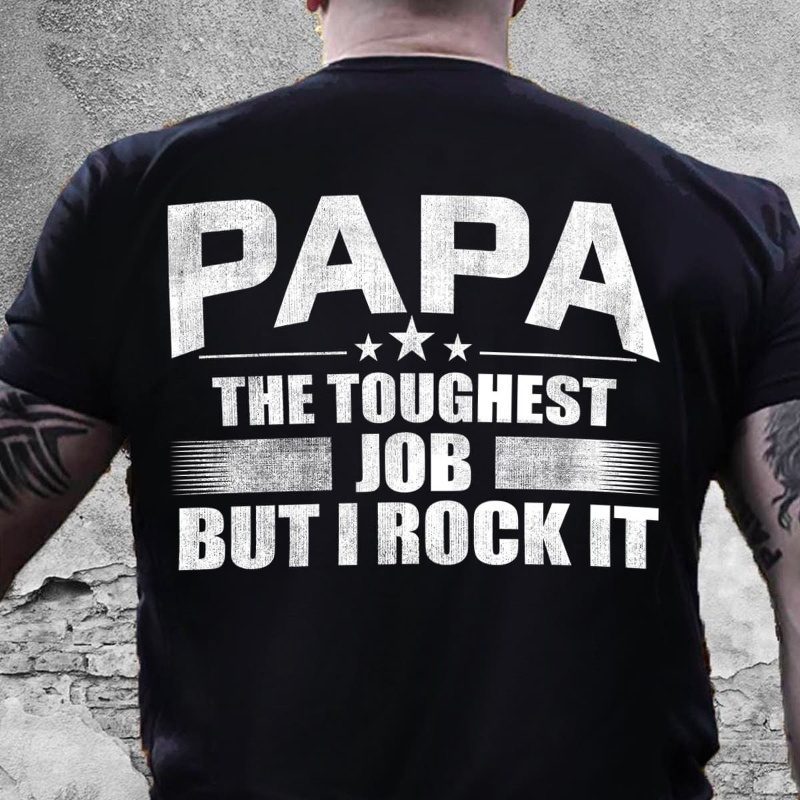 Father's Day Shirt, Papa The Toughest Job But I Rock ItShirt