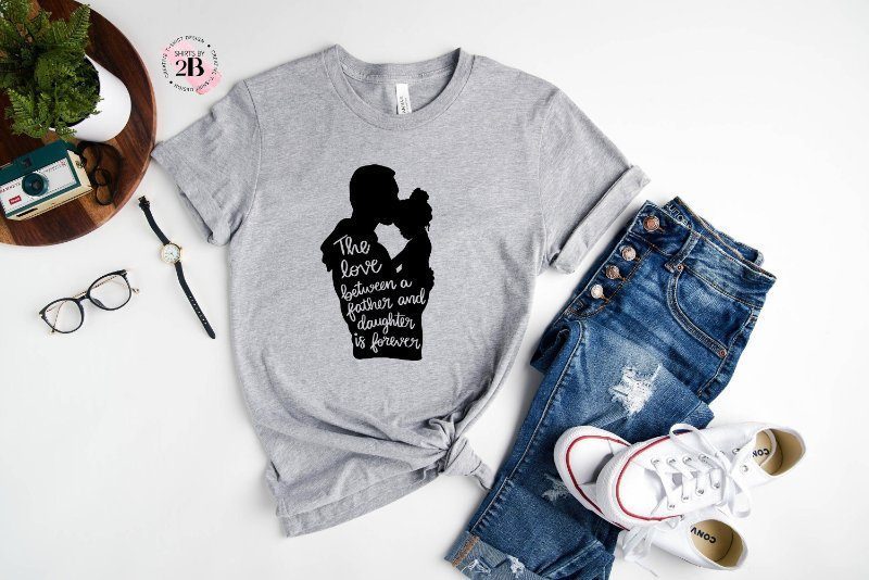 Father Daughter Shirt, The Love Between A Father And Daughter Is ForeverShirt
