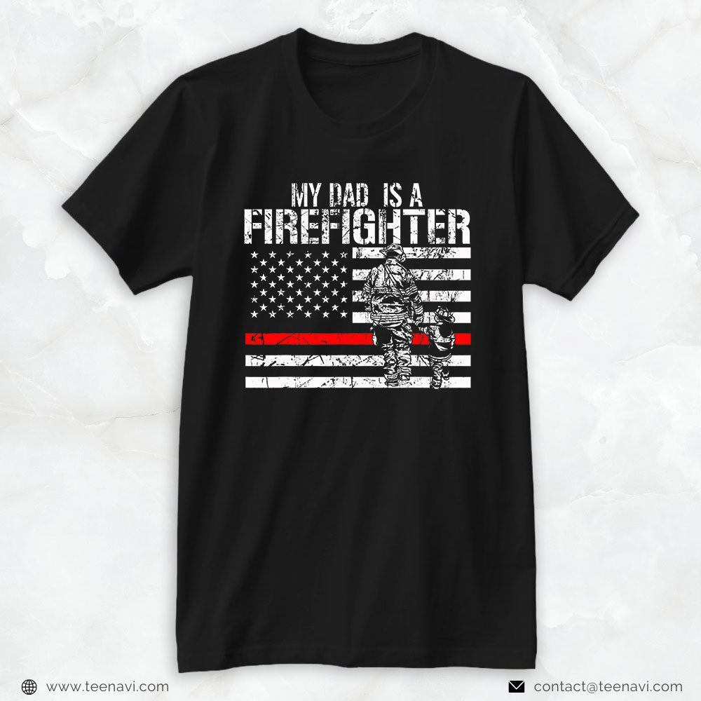 Firefighter Dad American Shirt, My Dad Is A FirefighterShirt