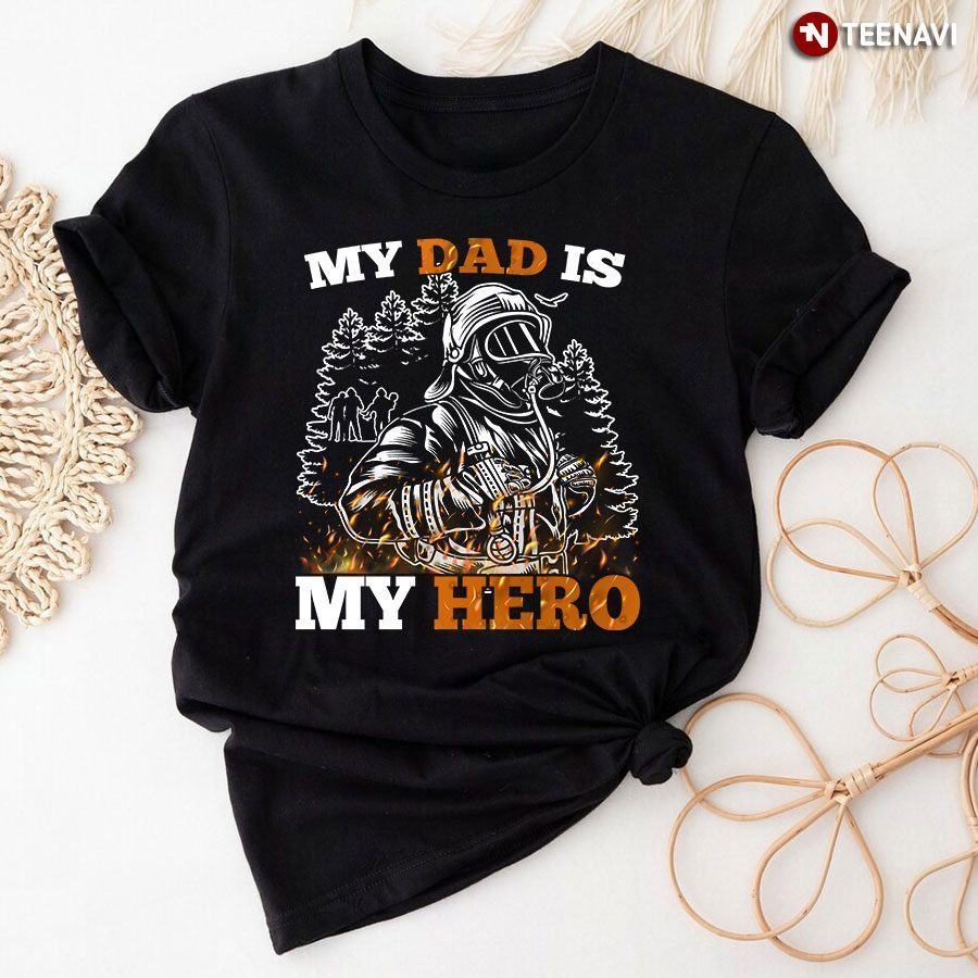 Firefighter My Dad Is My Hero for Father's DayShirt