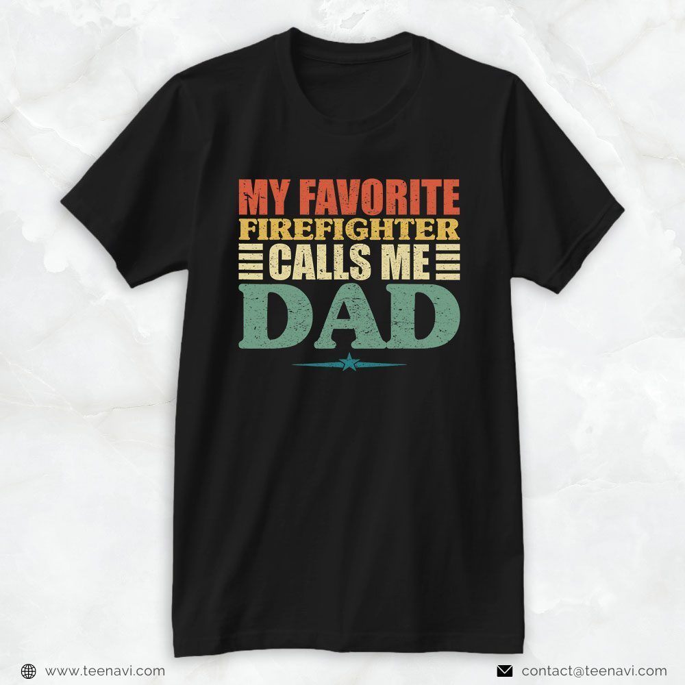 Fireman Daddy Shirt, My Favorite Firefighter Calls Me DadShirt
