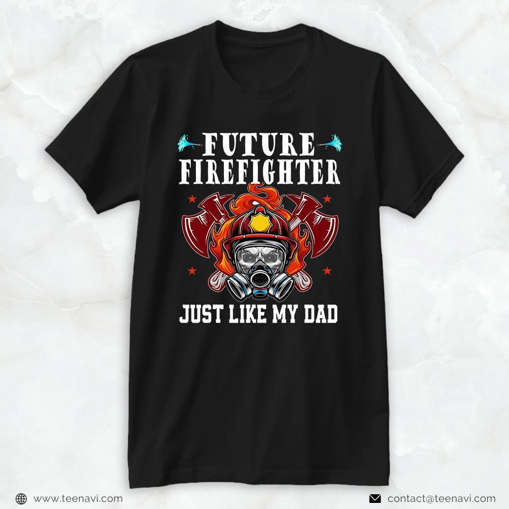 Fireman Helmet Gas Respirator Mask Axes Shirt, Future Firefighter Just Like My DadShirt