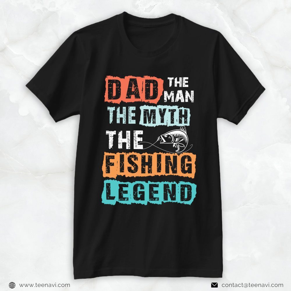 Fishing Dad Shirt, Dad The Man The Myth The Fishing LegendShirt