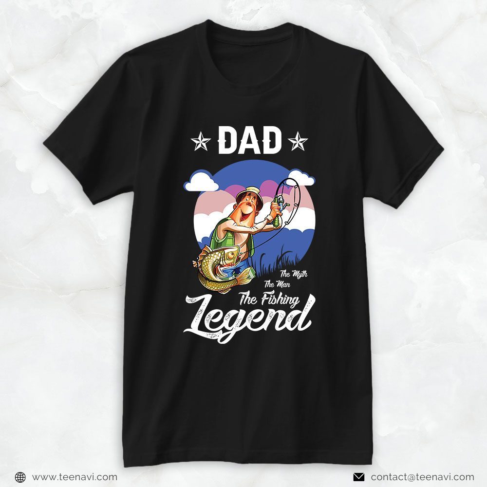 Fishing Dad Shirt, Dad The Myth The Man The Fishing LegendShirt