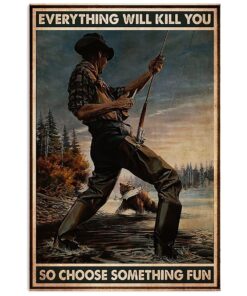 Fishing Everything Will Kill You Vintage Gift For Fisherman Poster