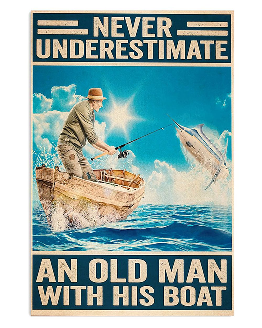 Fishing Room Prints Never Underestimate An Old Man Vintage Poster