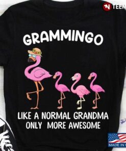 Flamingos Grammingo Like A Normal Grandma Only More AwesomeShirt