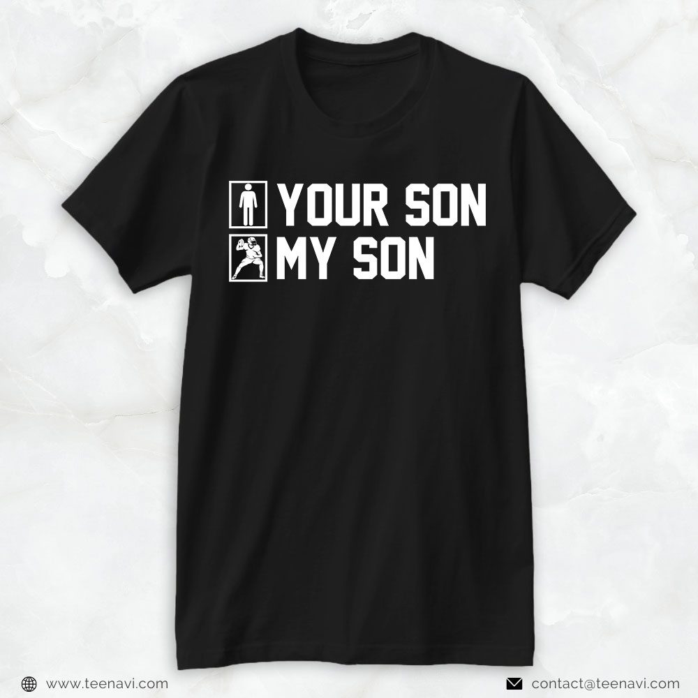 Football Dad Shirt, Your Son My Son Play FootballShirt