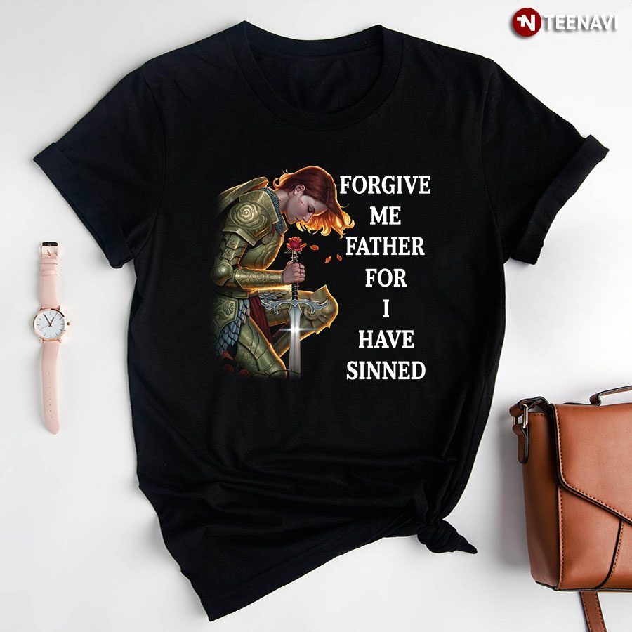 Forgive Me Father For I Have Sinned T-ShirtShirt