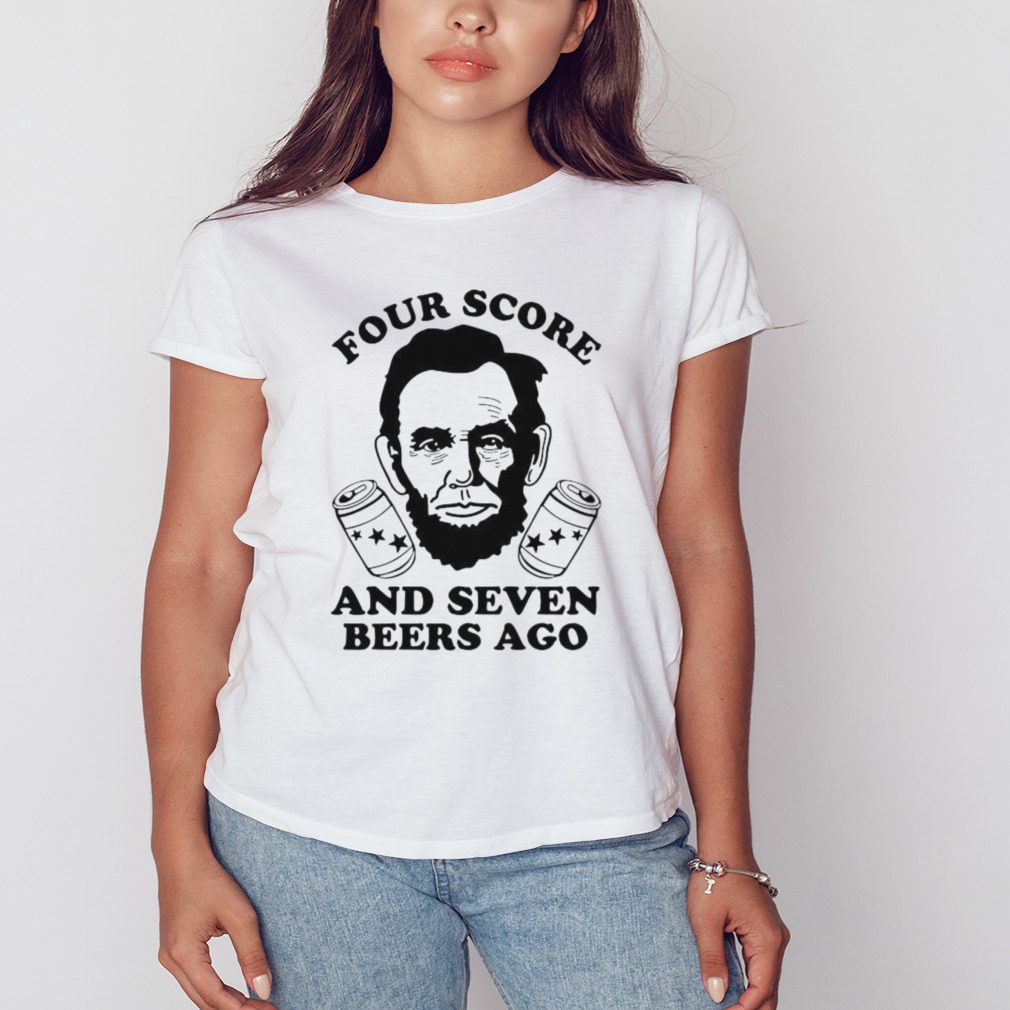 Four Score And Seven Beers Ago Shirt