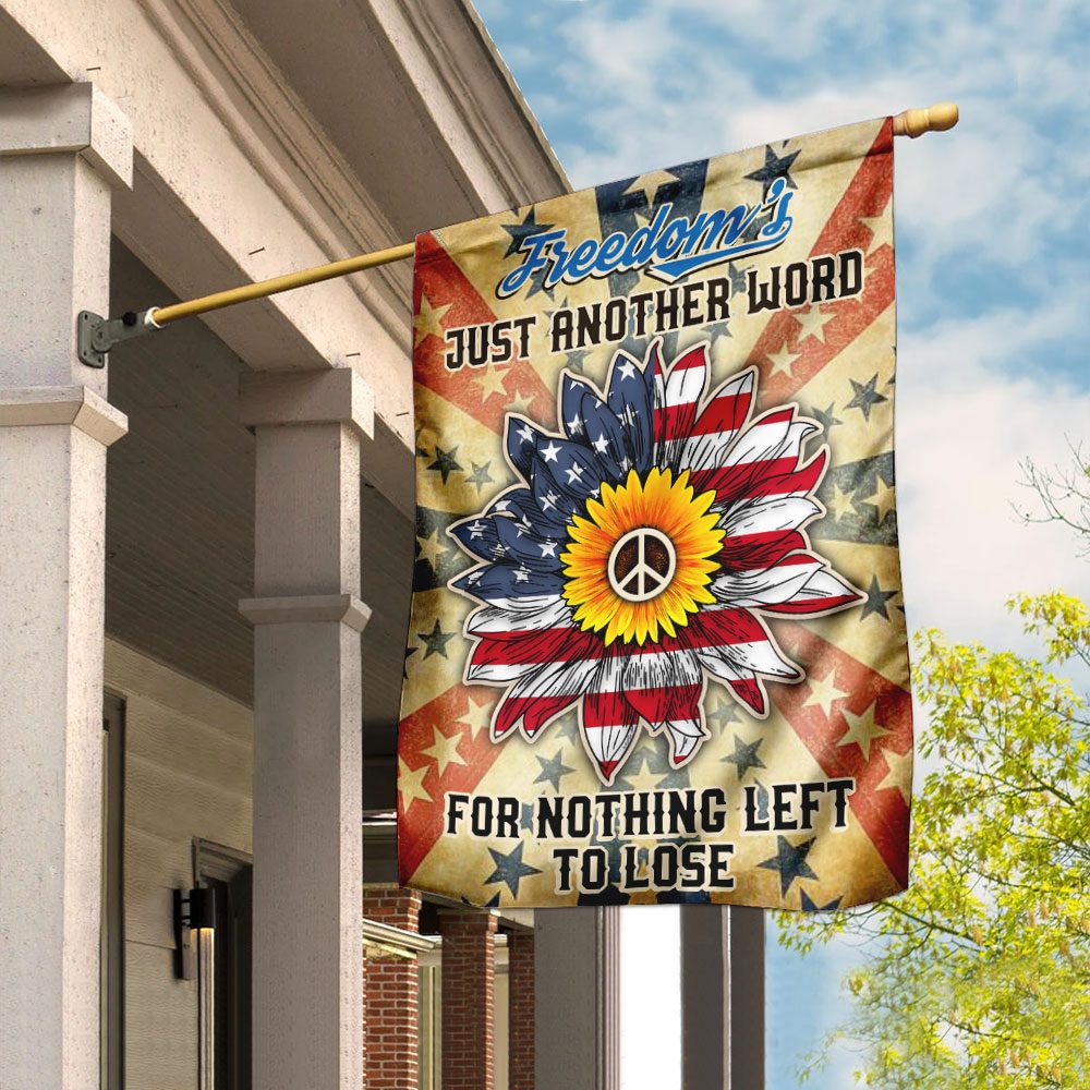 Freedom's Just Another Word For Nothing Left To Lose Hippie Flag QNK300F