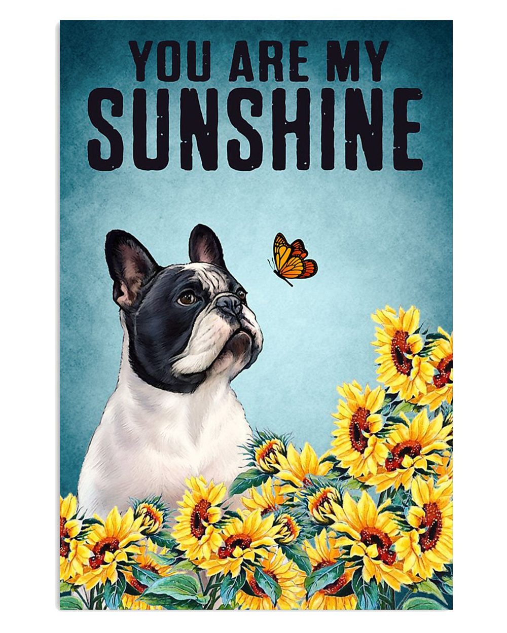 French Bulldog My Sunshine French Bulldog Lover Mom Dad Poster