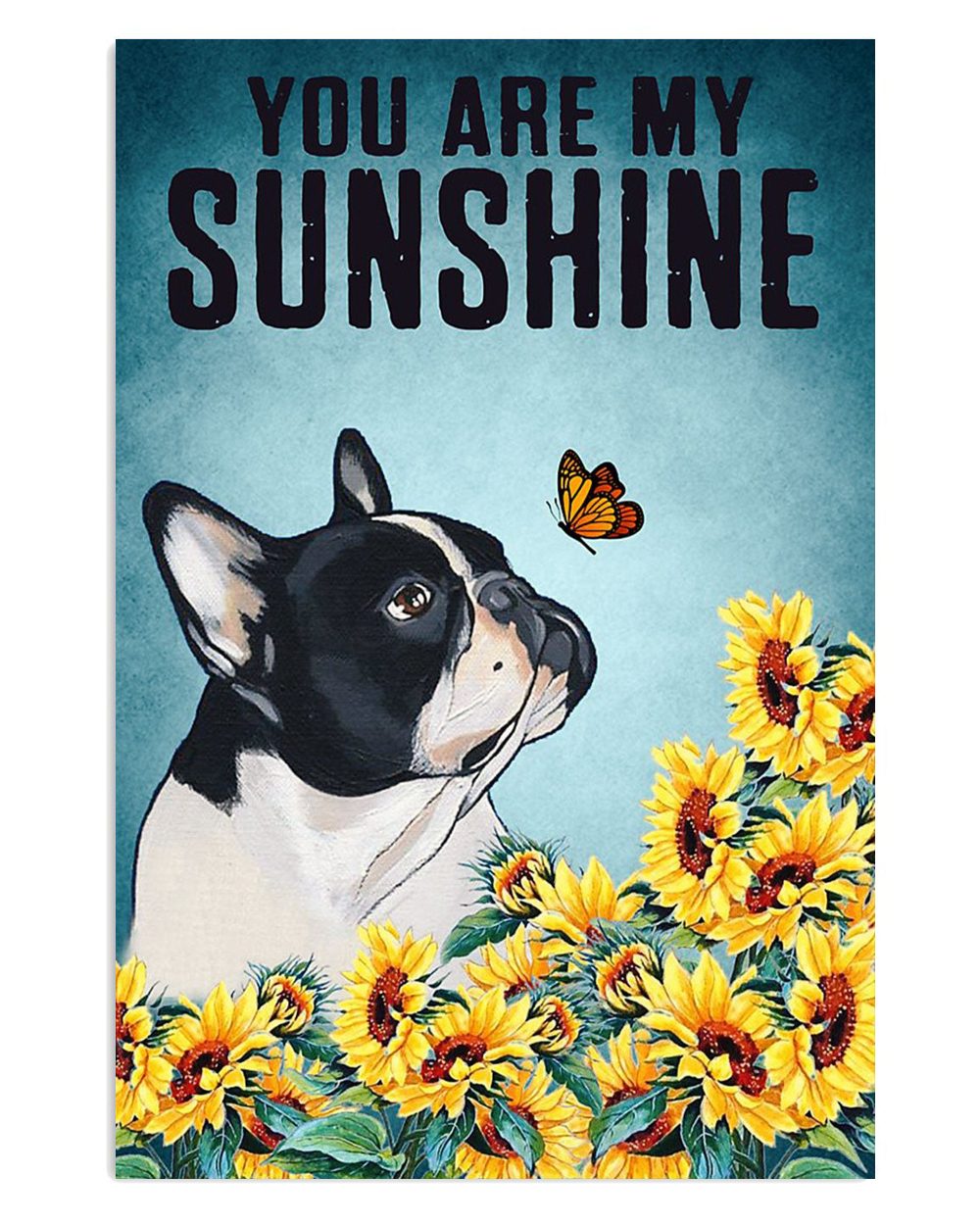 French Bulldog You Are My Sunshine French Bulldog Lover Mom Dad Poster