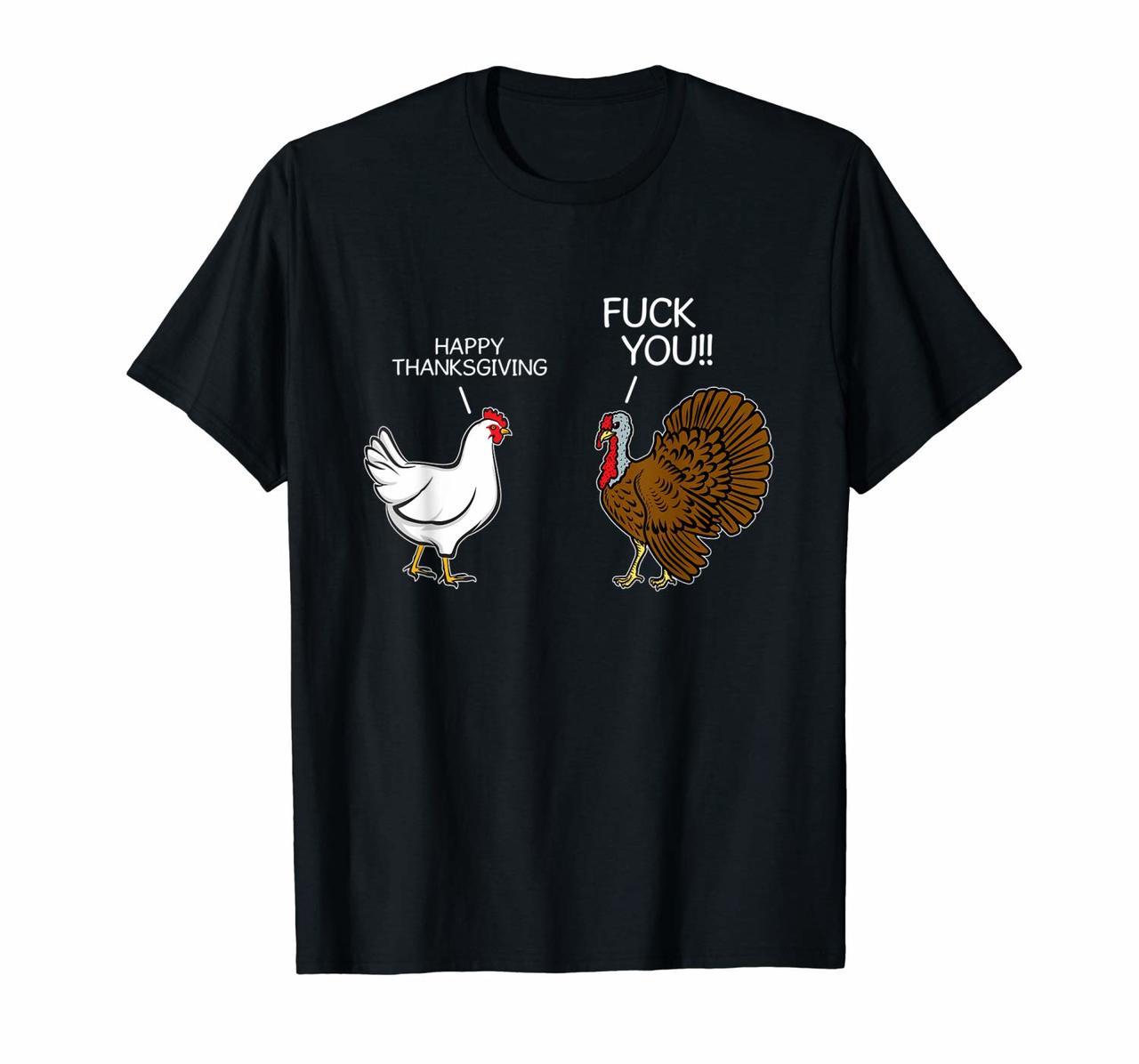 Fuck You Chicken Turkey Hates Happy Thanksgiving Funny T-Shirt Hoodies