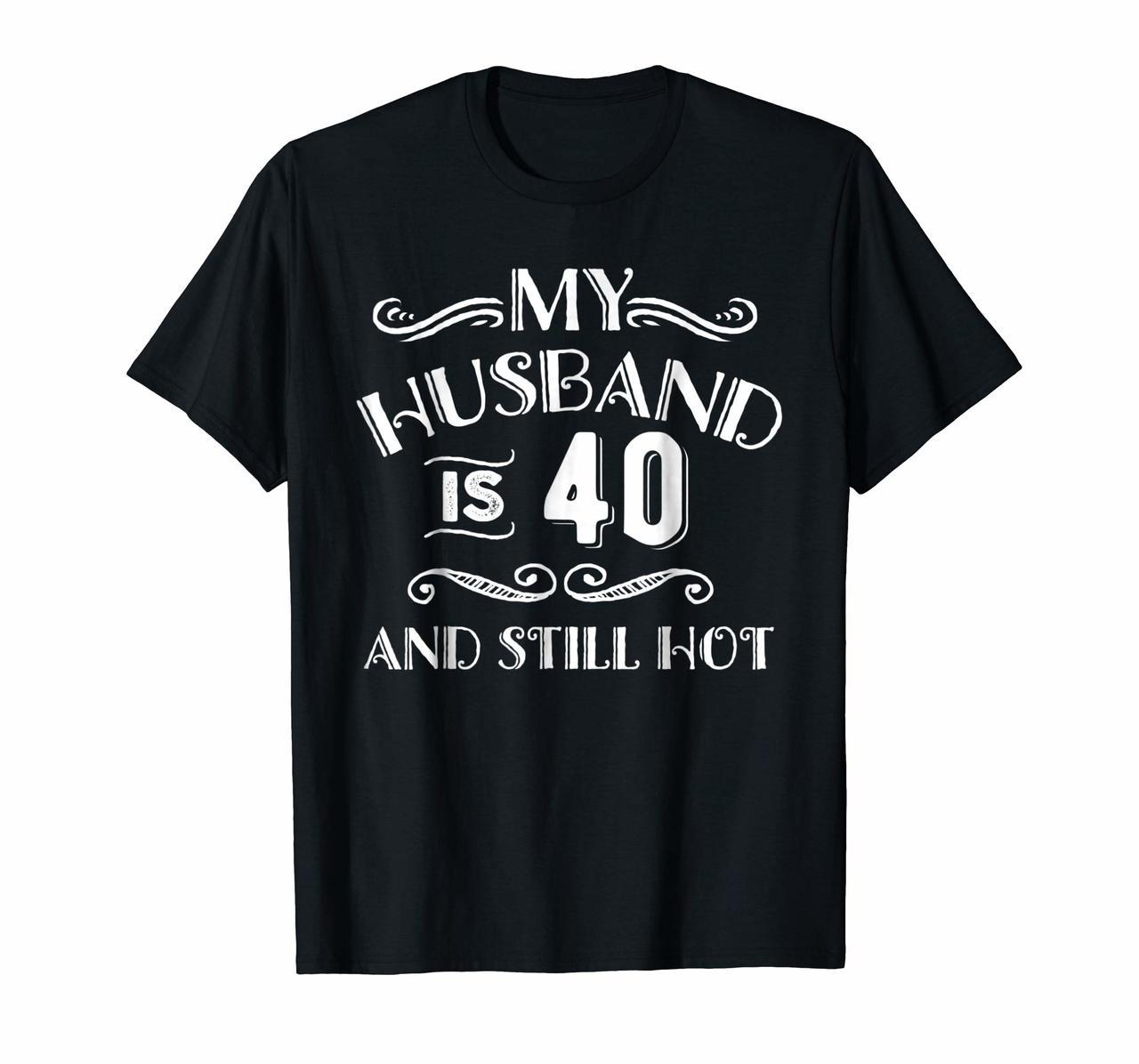 Funny 40 Years Old Hot Husband 40th Birthday T-Shirt Hoodies