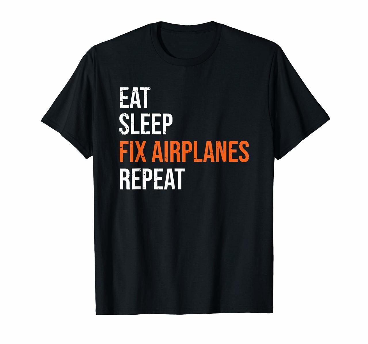 Funny Aircraft Mechanic T-shirt Eat Sleep Fix Airplanes Tee Hoodies