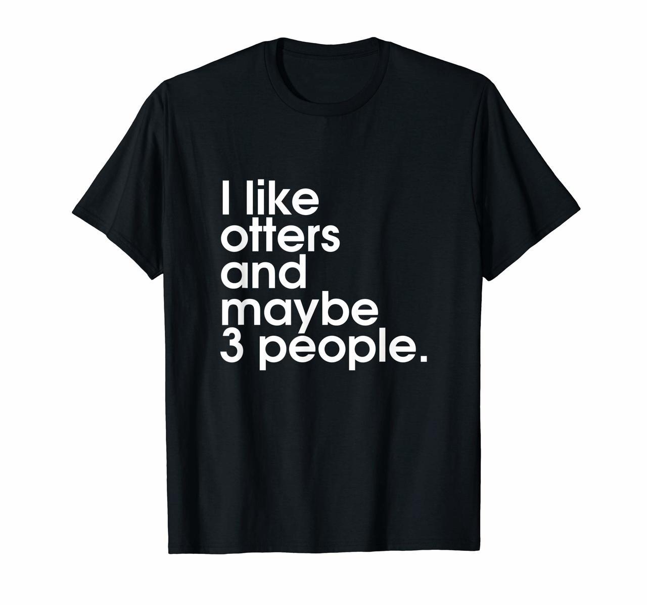 Funny Otter Sarcastic Introvert Ocean Lake Animal Lover Tee Hoodies