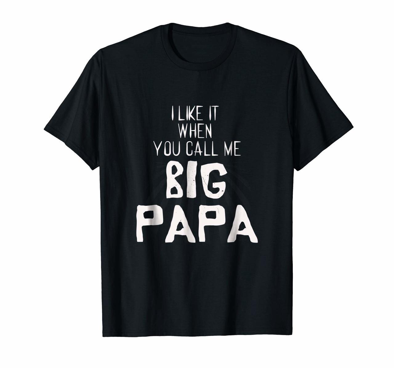 Funny Papi Shirt I Like It When You Call Me Big Papa Father Hoodies