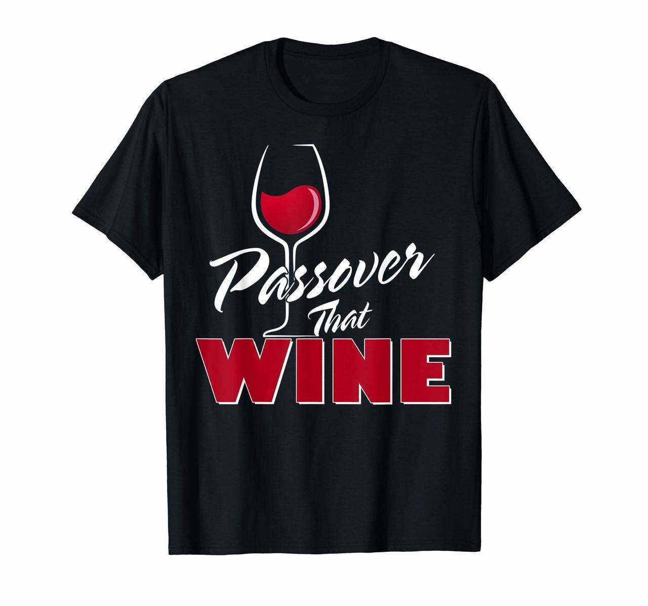 Funny Passover Wine Lover Shirt Drinking Wine Party Day Tee Hoodies