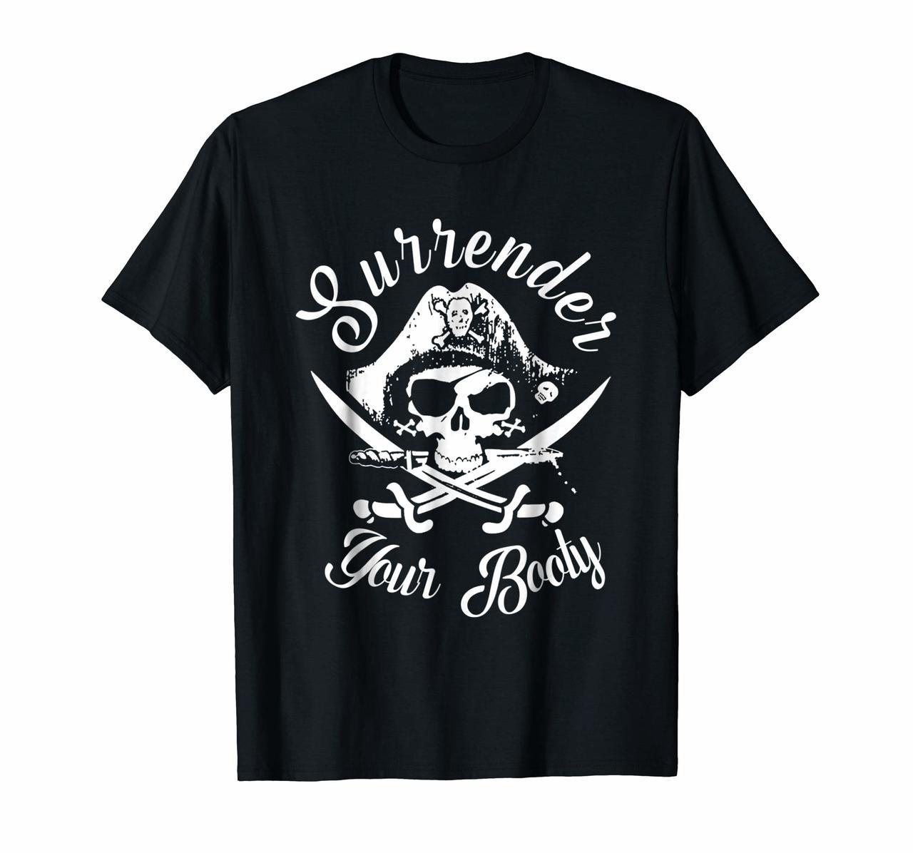 Funny Pirate T Shirt Kids Adults Parade Surrender yer booty Hoodies