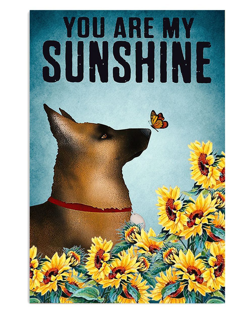 German Shepherd You Are My Sunshine Shepherd Mom Dad Poster
