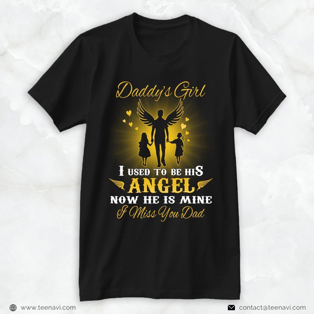Girl Dad Shirt, Daddy's Girl I Used To Be His Angel Now He Is MineShirt