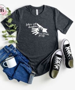 Girl Dad Shirt, Father And Daughter Best Friends For LifeShirt