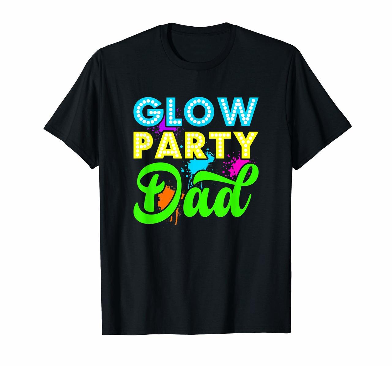 Glow Party Clothing Glow Party T Shirt Glow Party Dad Hoodies
