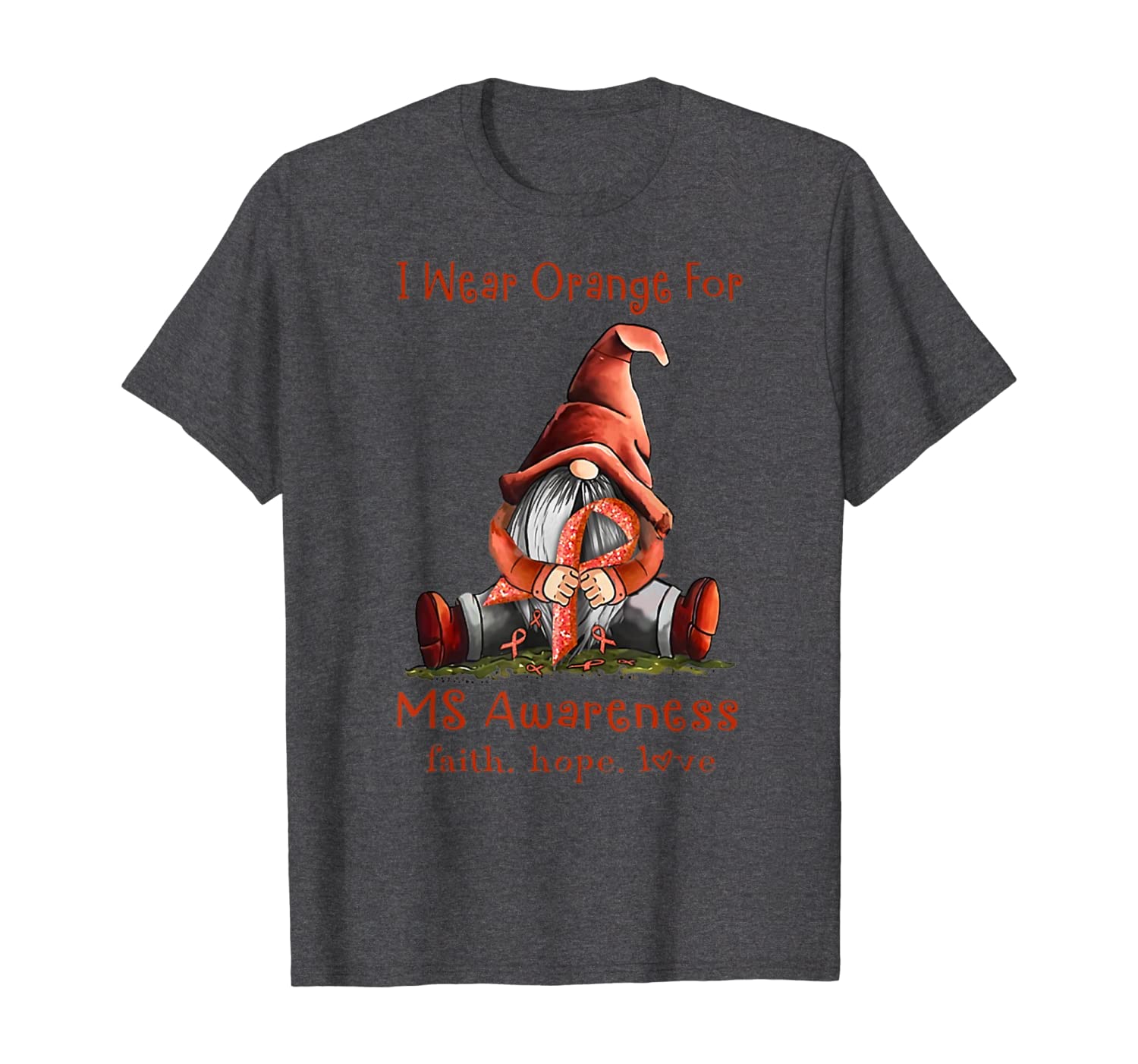 Gnomes I wear Orange for Ms Awareness faith hope love T-Shirt Hoodies