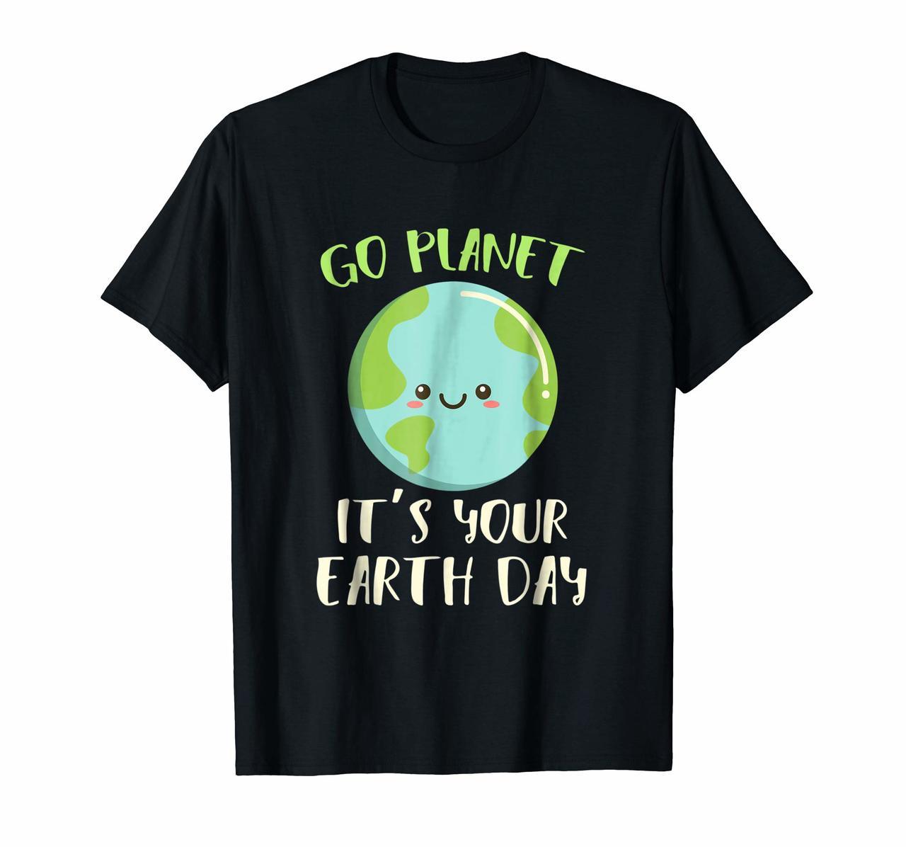 Go Planet Its Your Earth Day T-Shirt - Science March Hoodies