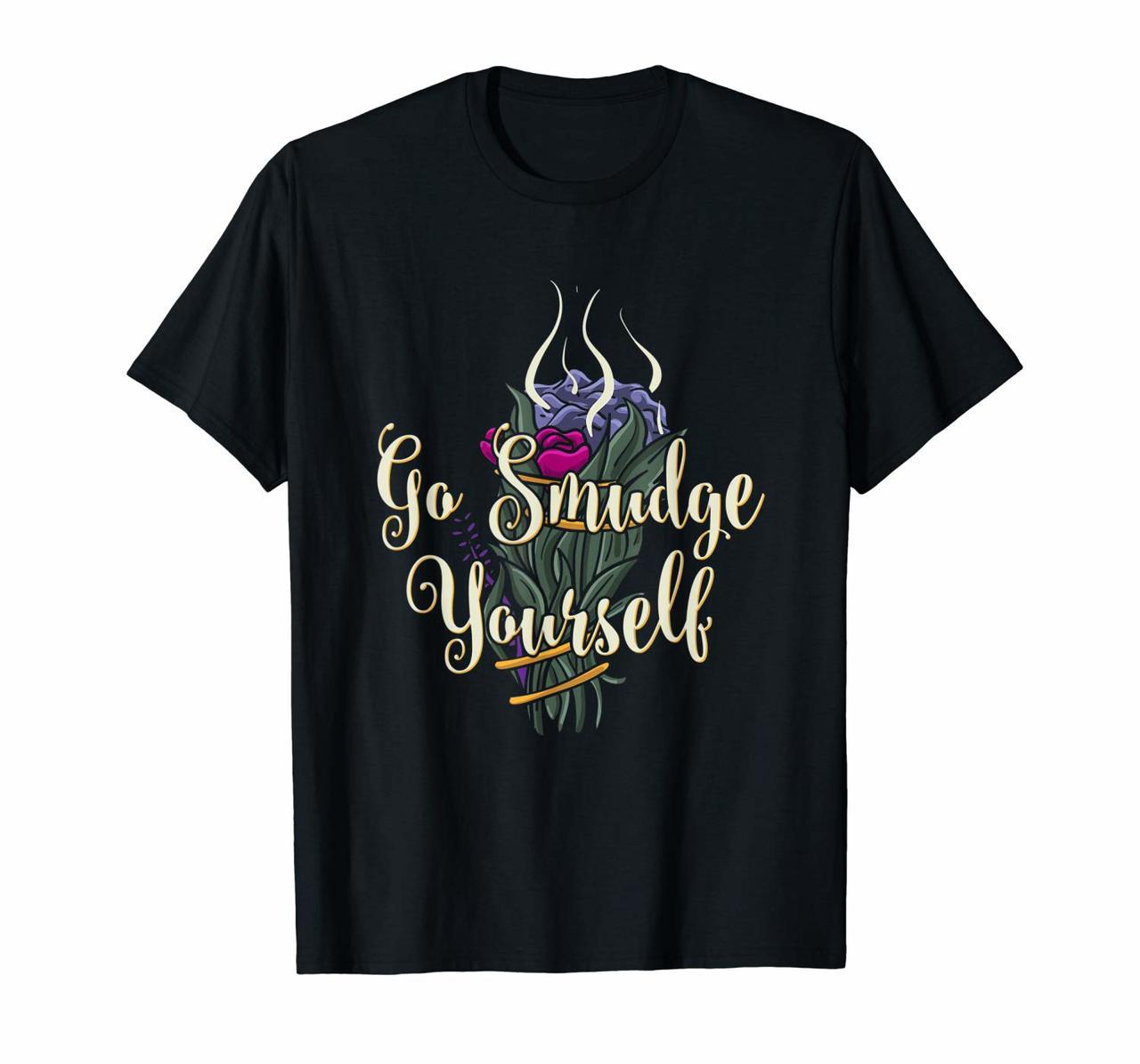 Go Smudge Yourself Tshirt Smudging Feather Funny Gift Tee Hoodies