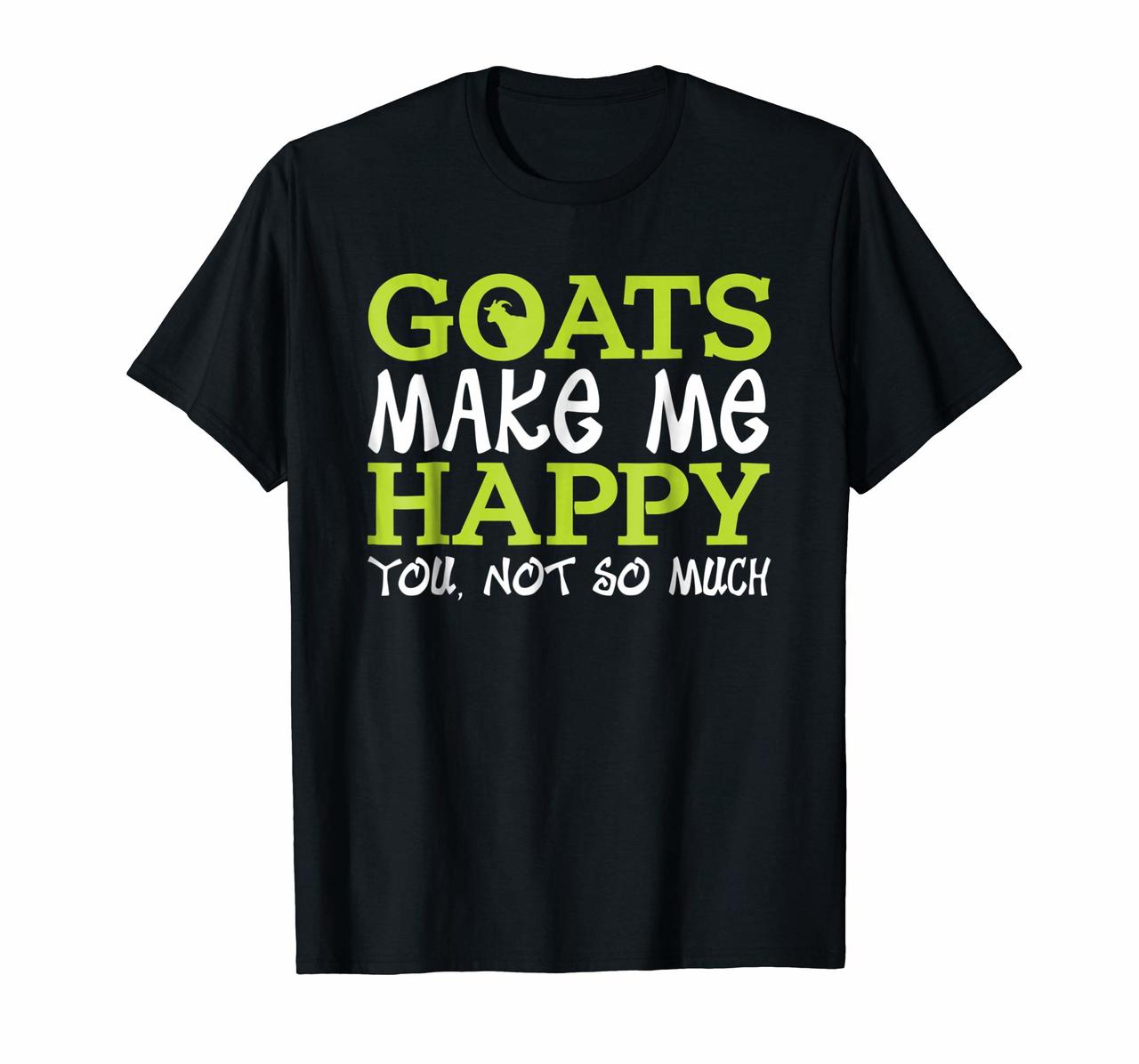 Goats Make Me Happy You Not So Much T-Shirt -Goat Lover Gift Hoodies