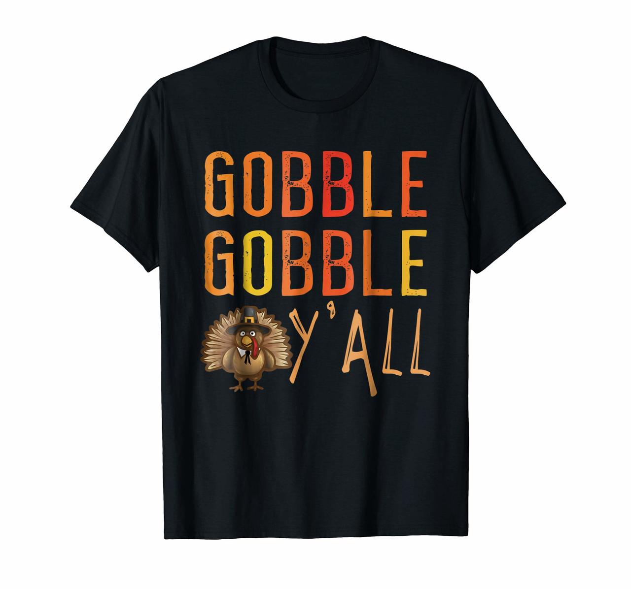 Gobble Gobble Yall T-Shirt Funny Turkey Day Gift T-Shirt Hoodies