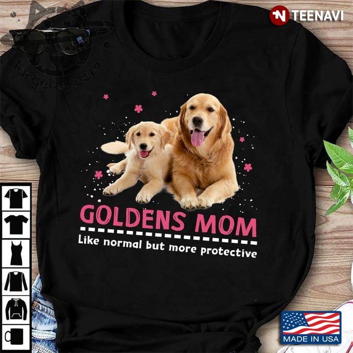Golden Retriever Goldens Mom Like Normal But More ProtectiveShirt