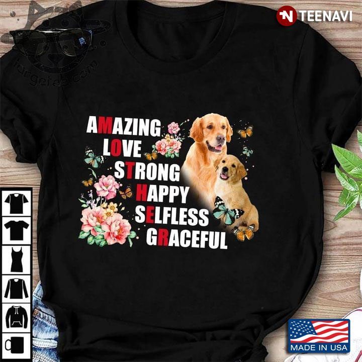 Golden Retriever Mother Amazing Love Strong Happy Selfless Graceful Mother's DayShirt