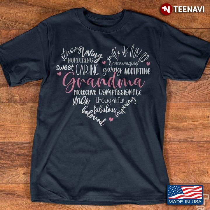 Grandma Strong Loving Nurturing Sweet Caring Gentle Kind Encouraging Giving Accepting ProtectiveShirt