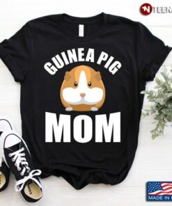 Guinea Pig Mom Adorable for Mom Animal LoversShirt
