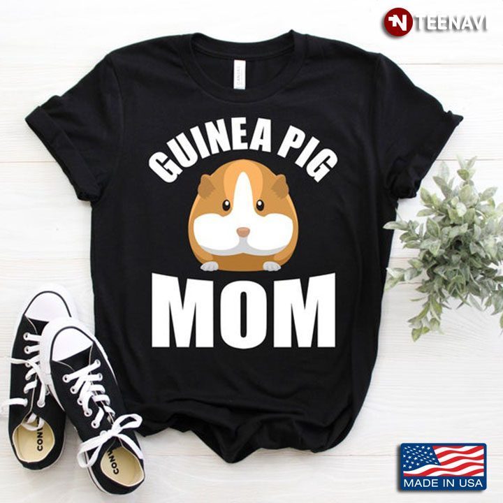 Guinea Pig Mom Adorable for Mom Animal LoversShirt