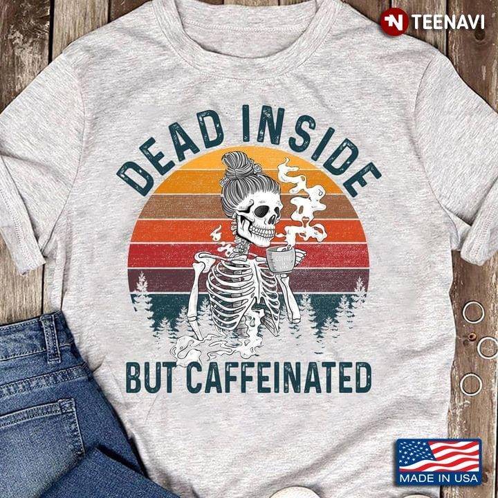 Halloween Mom Coffee Lover Dead Inside But Caffeinated VintageShirt