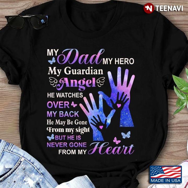 Hands Hearts Butterflies Shirt, My Dad My Hero My Guardian AngelShirt