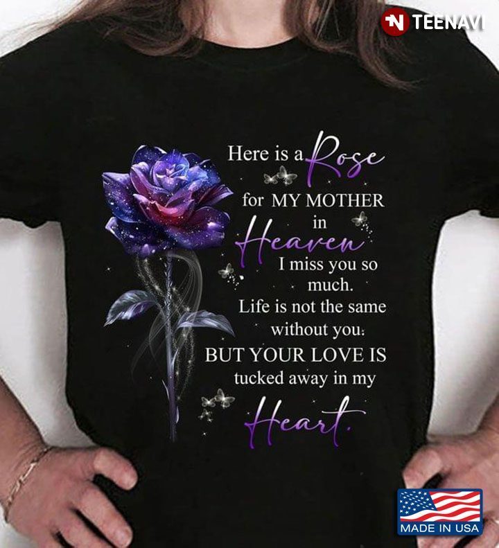 Happy Mother’s Day Messages From My Amazing Child In Heaven RoseShirt