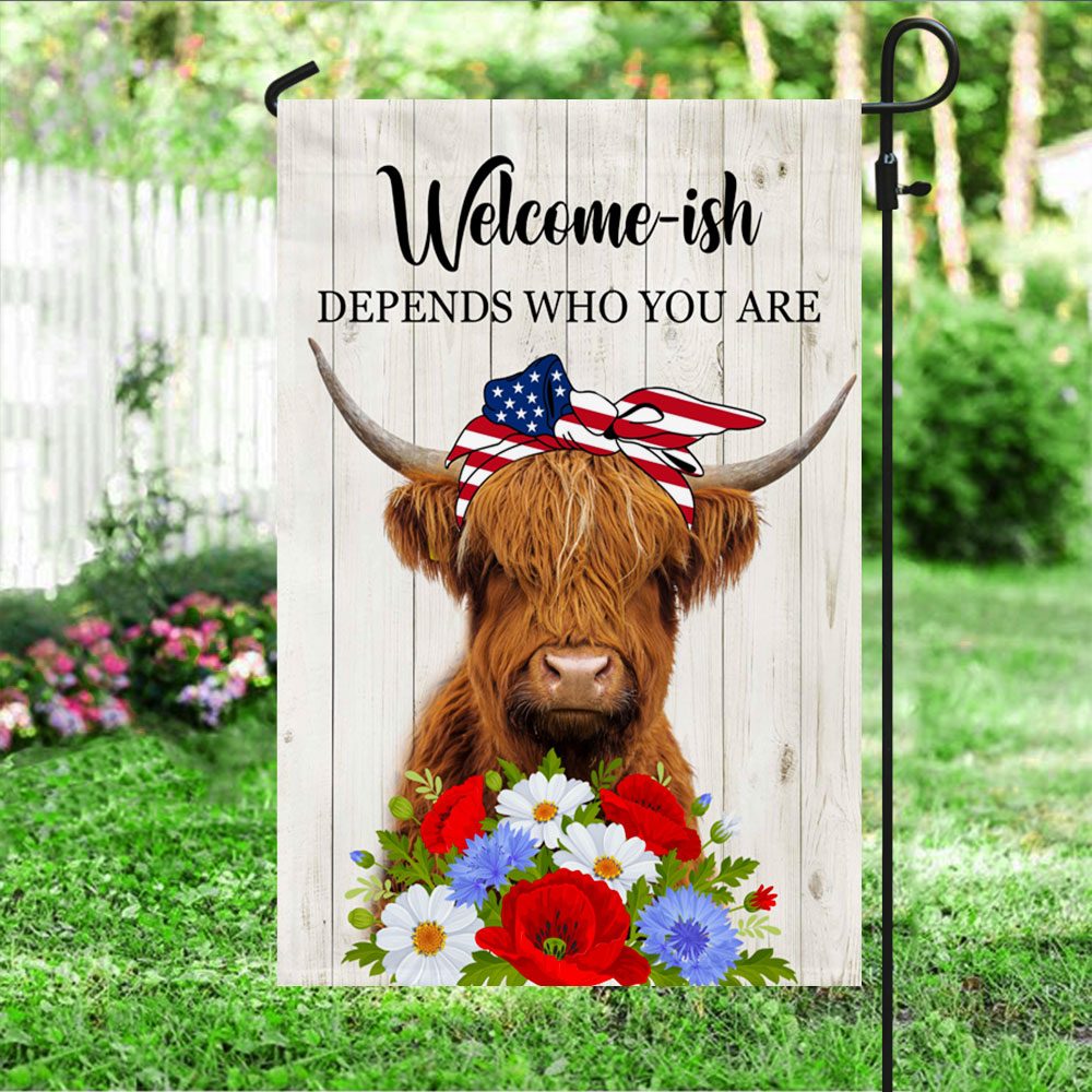Highland Cattle 4th Of July Highland Cow Welcome-ish Depends Who You Are Flag TQN1228F
