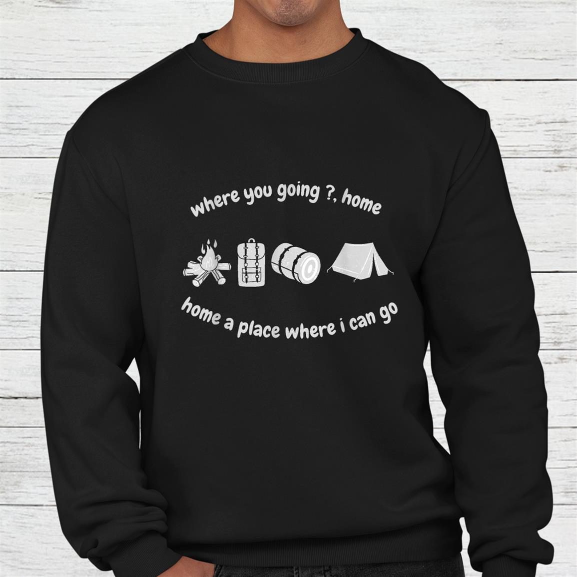 Home A Place Whrere I Can Go Camping Travel Where You Going Shirt