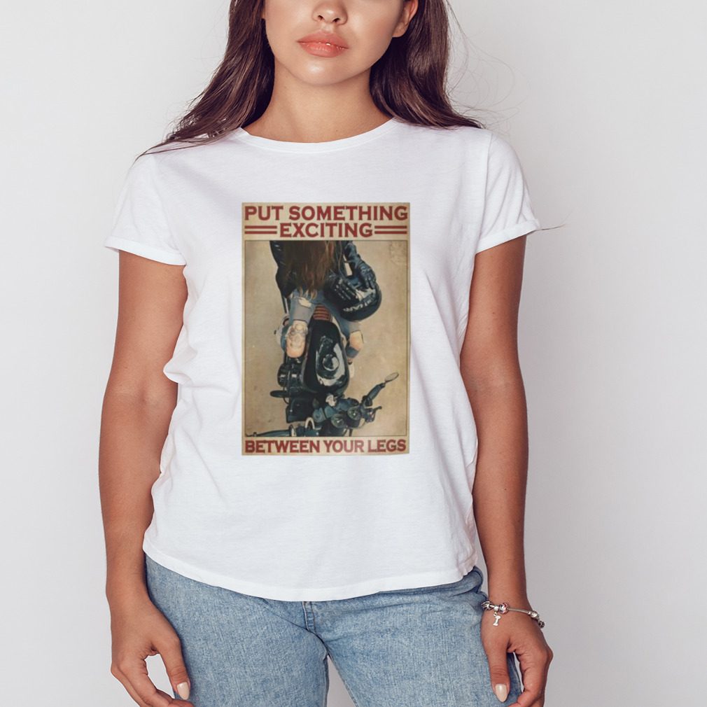 home decor wall posters biker girl put something exciting between your leg vertical poster Shirt