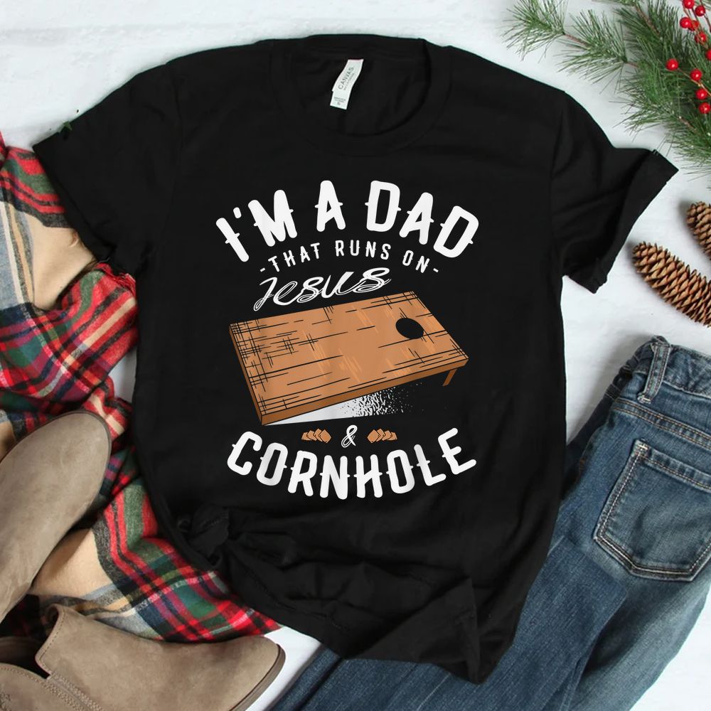 I'm A Dad That Runs On Jesus And Cornhole Christian Shirt