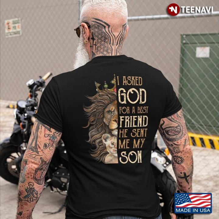 I Asked God For A Best Friend He Sent Me My SonShirt
