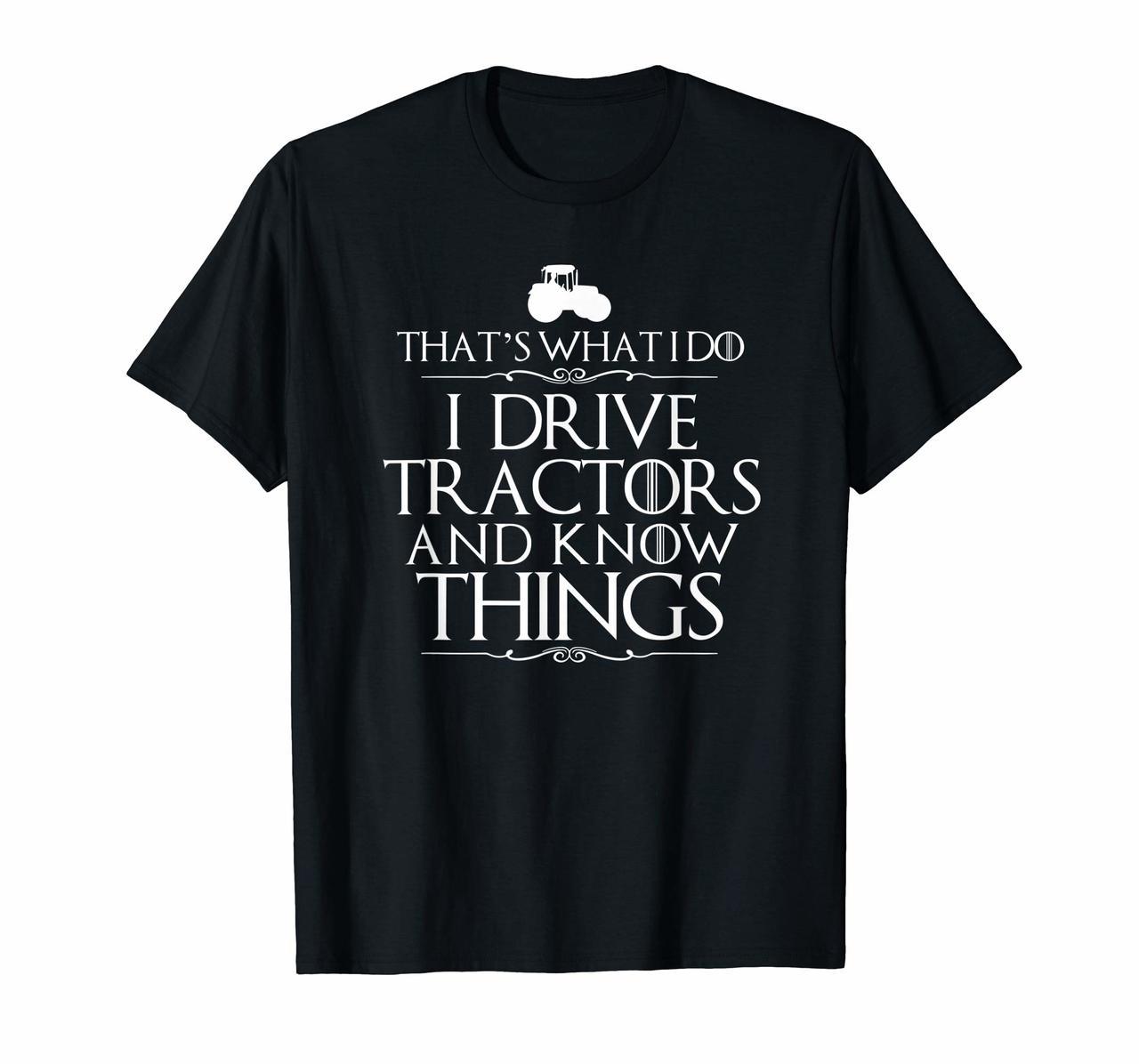 I Drive Tractors and Know Things Best T-Shirts for Farmers Hoodies