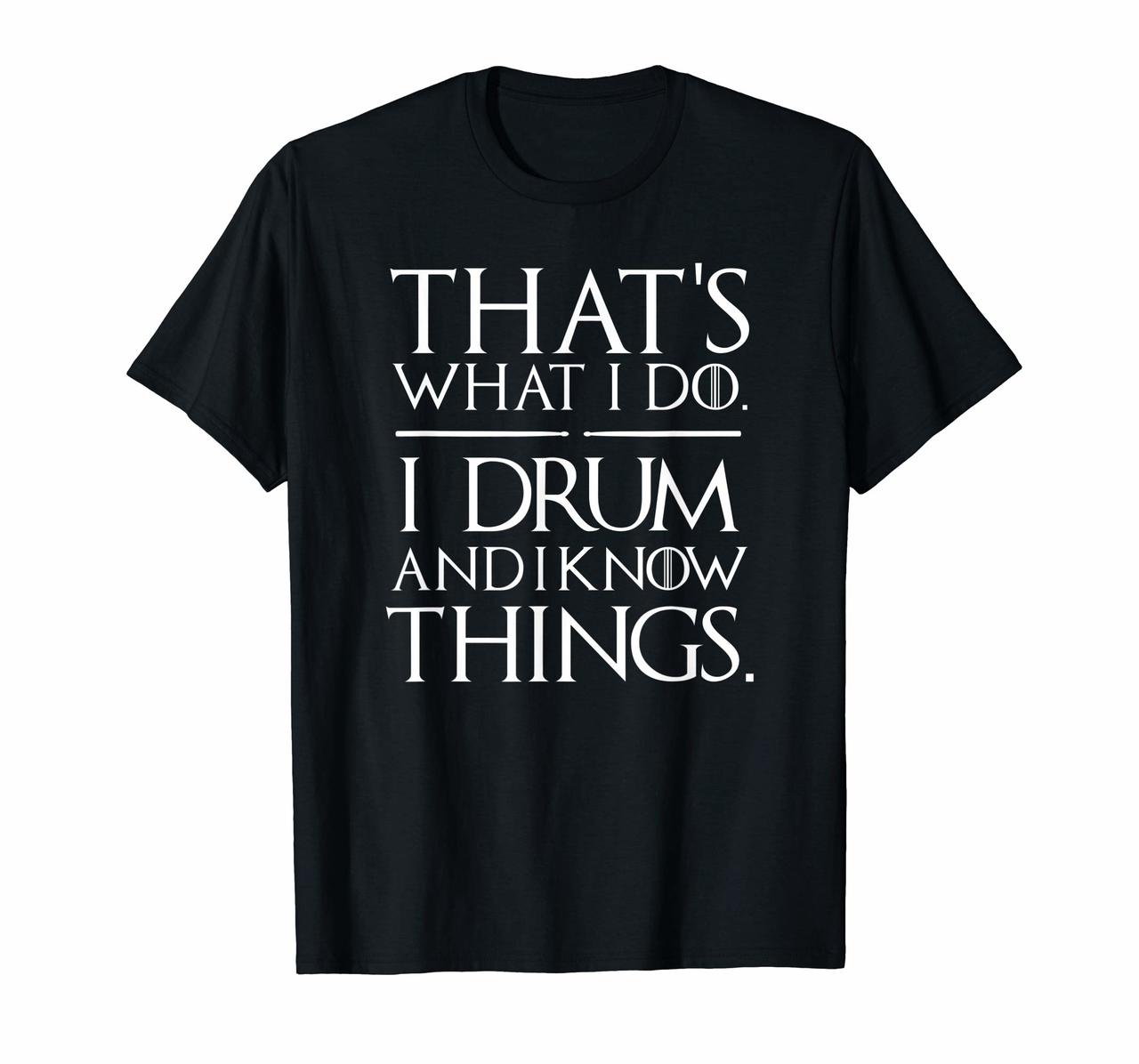 I Drum and I Know Things Drumsticks Drummers Shirt Hoodies