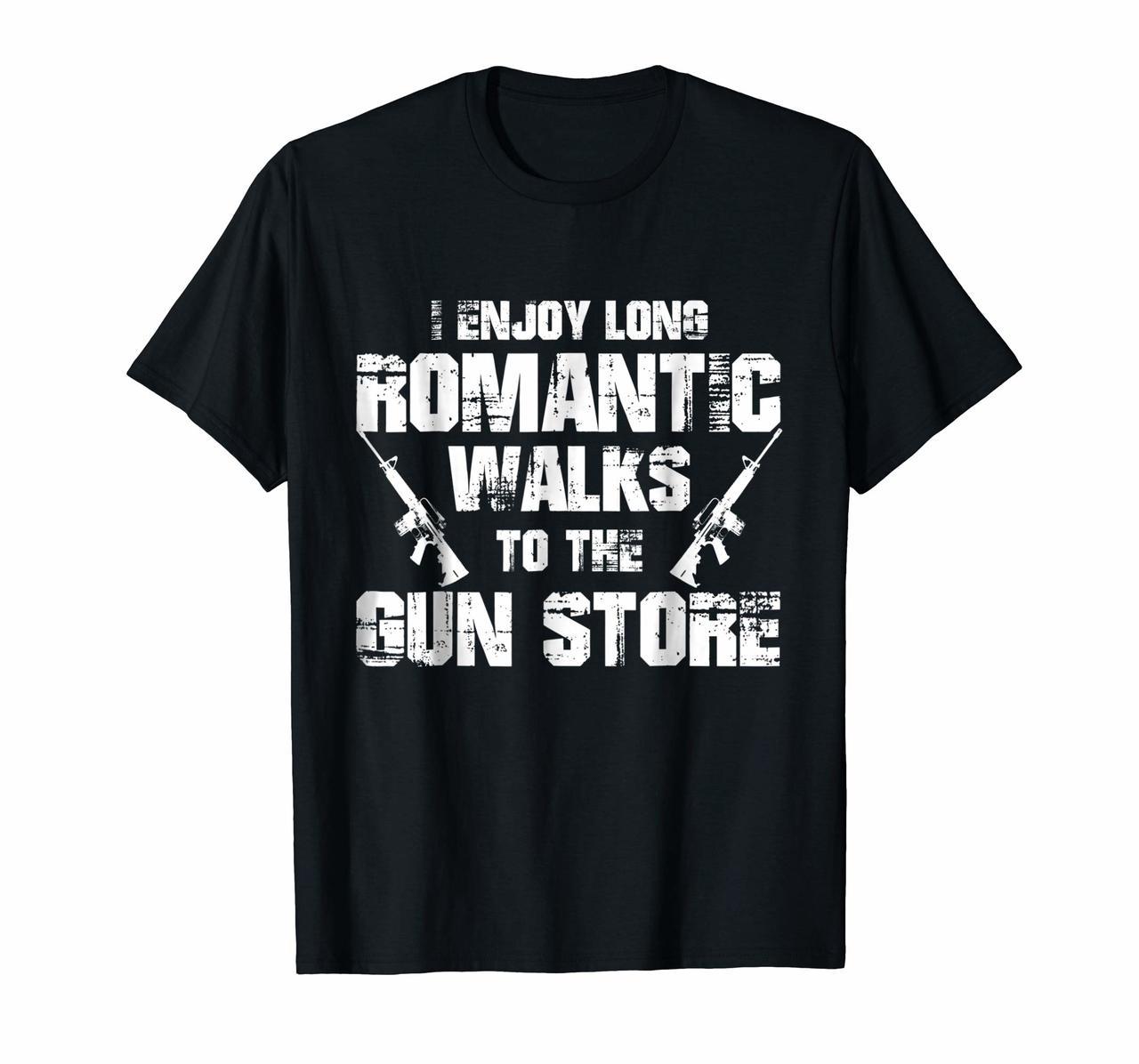 I Enjoy Long Romantic Walks to the Gun Store Funny Gun Shirt Hoodies